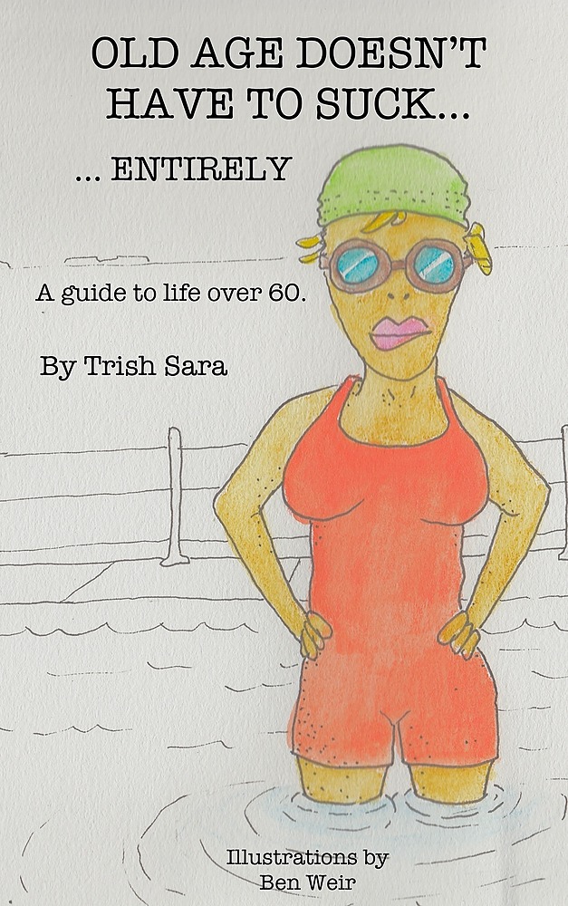 Old Age Doesn't Have to Suck ... Entirely Book Cover