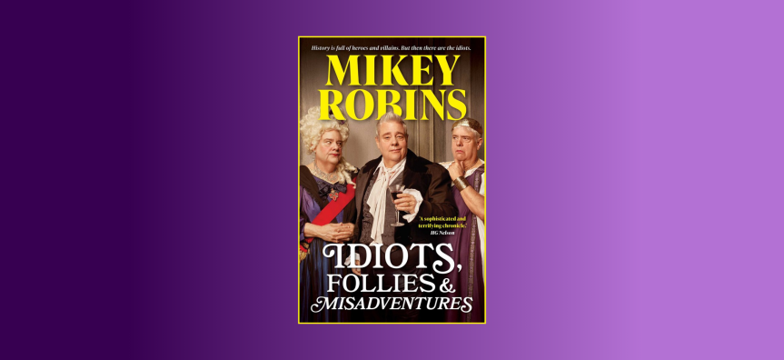 Book cover for Idiots, Follies and Misadventures